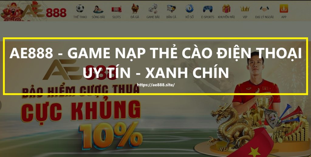 AE888, game nạp thẻ cào điện thoại, game đổi thưởng, game AE888, nhà cái AE888, game nạp thẻ cào